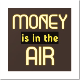 Money Is In The Air Posters and Art